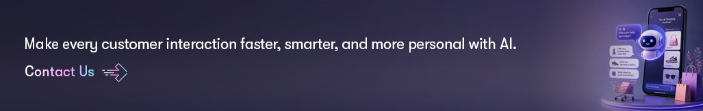 Make every customer interaction faster, smarter, and more personal with AI. Contact us.